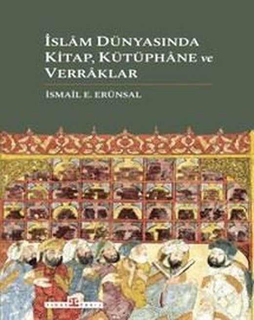İslam Dünyasında Kitap Kütüphane ve Verraklar | Timaş Yayınları (Ciltli)