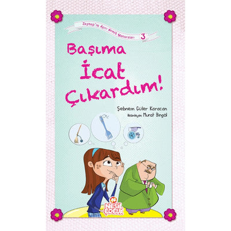 Başıma İcat Çıkardım! | Nesil Çocuk Yayınları
