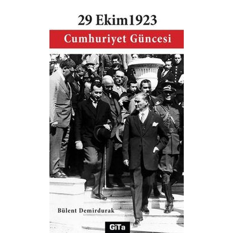 29 Ekim 1923 Cumhuriyet Güncesi | Gita Yayınevi