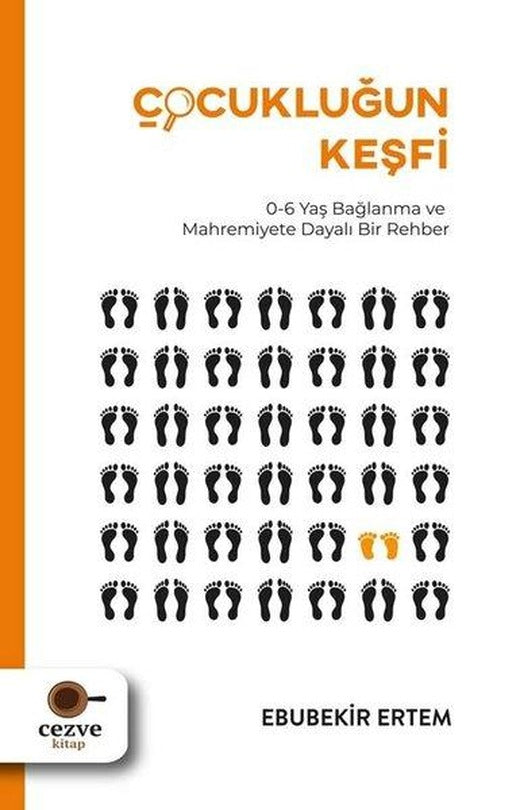 Çocukluğun Keşfi: 0-6 Yaş Bağlanma ve Mahremiyete Dayalı Bir Rehber | Cezve Kitap (e-Kitap)