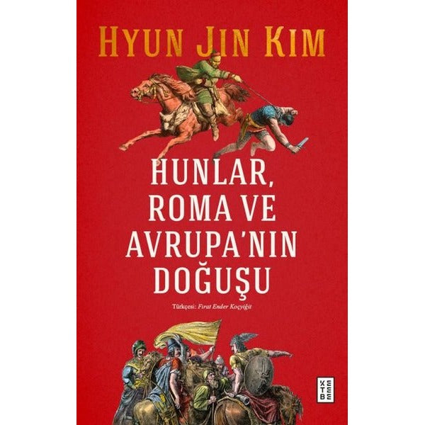 Hunlar Roma ve Avrupa'nın Doğuşu | Ketebe (İnce Kapak)