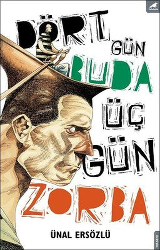 Dört Gün Buda Üç Gün Zorba | Karakarga Yayınları
