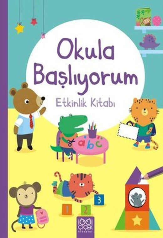 Okula Başlıyorum - Etkinlik Kitabı | 1001 Çiçek