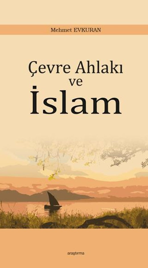 Çevre Ahlakı ve İslam | Araştırma Yayınları (Ciltsiz)