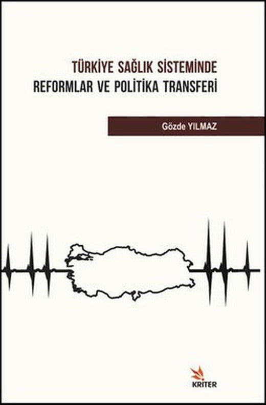 Türkiye Sağlık Sisteminde Reformlar ve Politika Transferi | Kriter