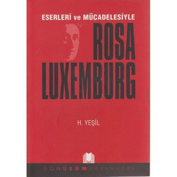 Eserleri ve Mücadelesiyle Rosa Luxemburg