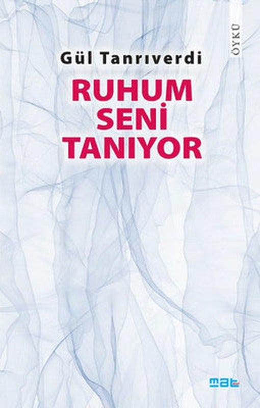Ruhum Seni Tanıyor | Mat Kitap