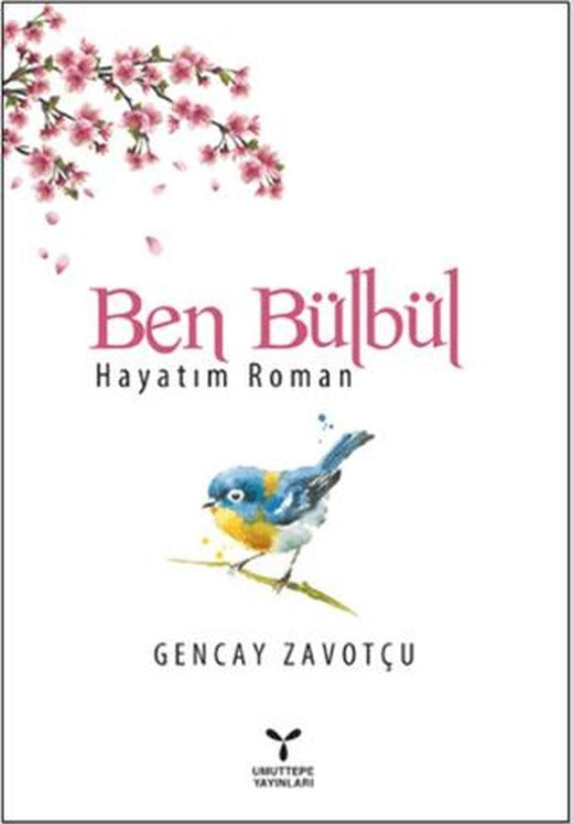 Ben Bülbül | Umuttepe Yayınları (Ciltsiz)