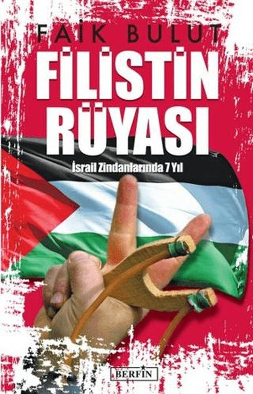 Filistin Rüyası İsrail Zindanlarında 7 Yıl | Berfin Yayınları (Ciltsiz)