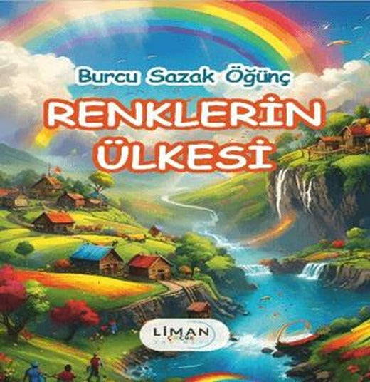 Renklerin Ülkesi | Liman Çocuk Yayınevi (Ciltsiz)