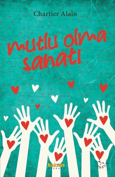 Mutlu Olma Sanatı | Kaknüs Yayınları (İnce Kapak)  - Resim 1