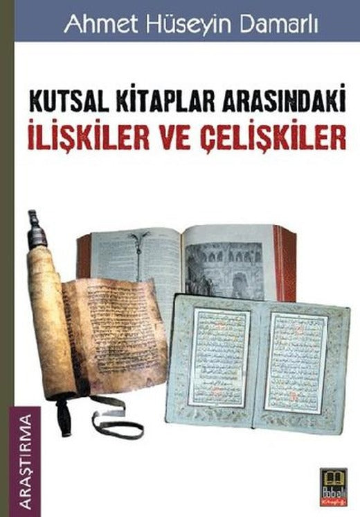 Kutsal Kitaplar Arasındaki İlişkiler ve Çelişkiler | Babıali Kitaplığı (İnce Kapak)