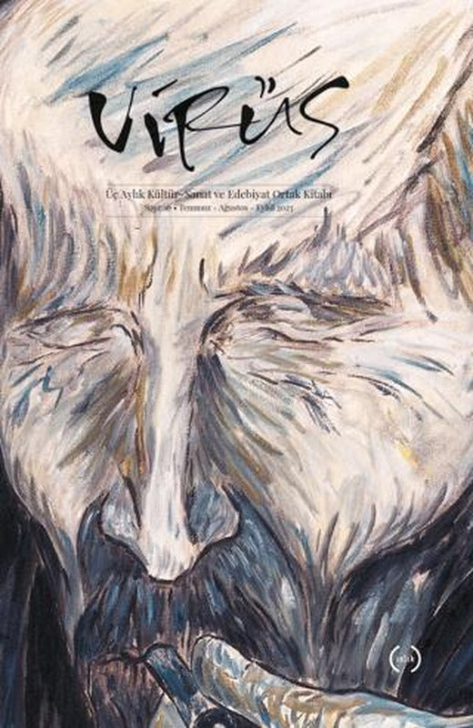 Virüs Üç Aylık Kültür, Sanat ve Edebiyat Ortak Kitabı Sayı: 16 (Temmuz - Ağustos - Eylül 2023) | Virüs Dergisi Yayınları (Ciltsiz)