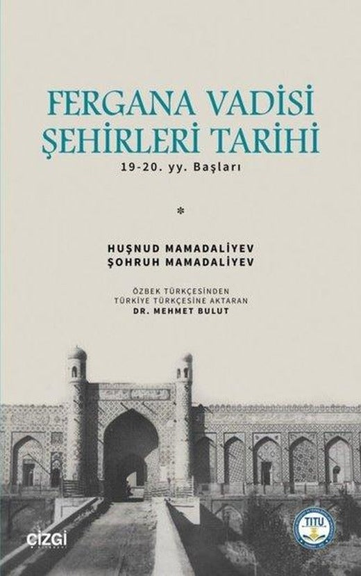 Fergana Vadisi Şehirleri Tarihi 19. 20. yy. Başları | Çizgi Kitabevi (İnce Kapak)