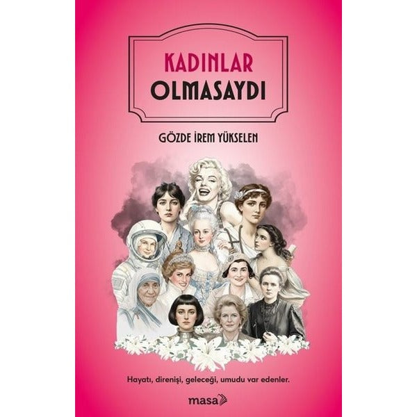 Kadınlar Olmasaydı | Masa Kitap (İnce Kapak)