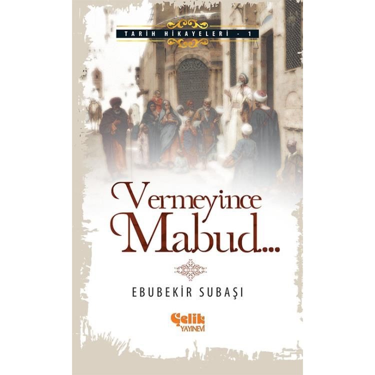 Vermeyince Mabud | Çelik Yayınevi (Ciltsiz)