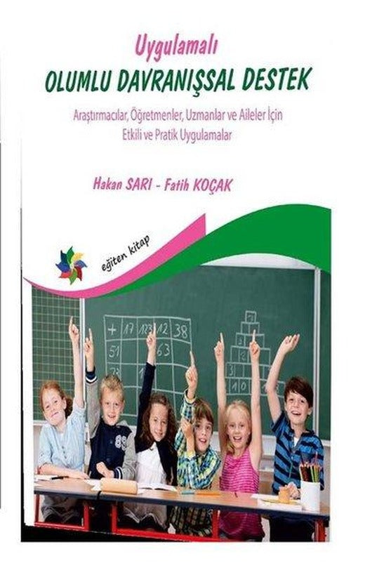 Uygulamalı Olumlu Davranışsal Destek - Araştırmacılar Öğretmenler Uzmanlar ve Aileler İçin Etkili | Eğiten Kitap (İnce Kapak)