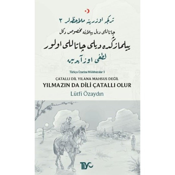Çatallı Dil Yılana Mahsus Değil Yılmazın Da Dili Çatallı Olur | Tiyo Yayınları