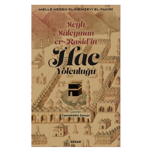 Hac Yolculuğu - Şeyh Süleyman er-Raşid'in | Beyan Yayınları (İnce Kapak)