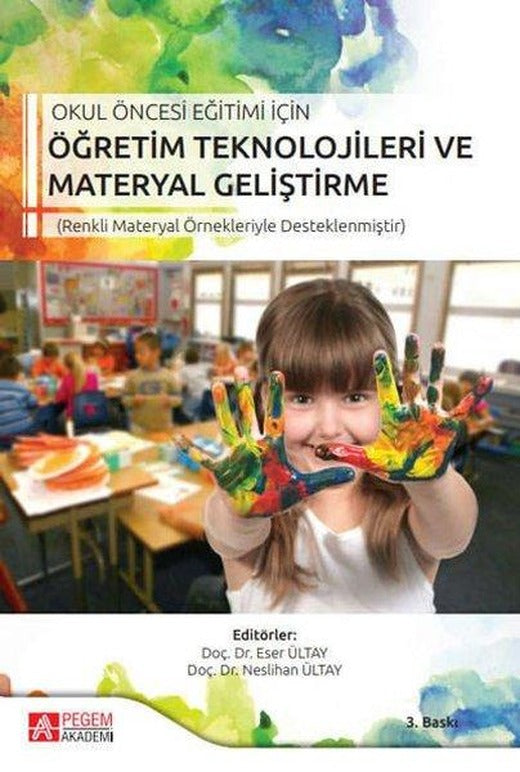 Okul Öncesi Eğitimi İçin Öğretim Teknolojileri ve Materyal Geliştirme | Pegem Akademi Yayıncılık (İnce Kapak)