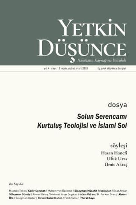Yetkin Düşünce Dergisi Yıl: 4 Sayı: 13 Ocak, Şubat, Mart 2021 | Yetkin Düşünce Dergisi (Ciltsiz)