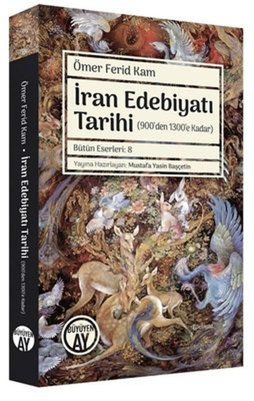 İran Edebiyatı Tarihi - 900'den 1300'e Kadar | Büyüyenay Yayınları