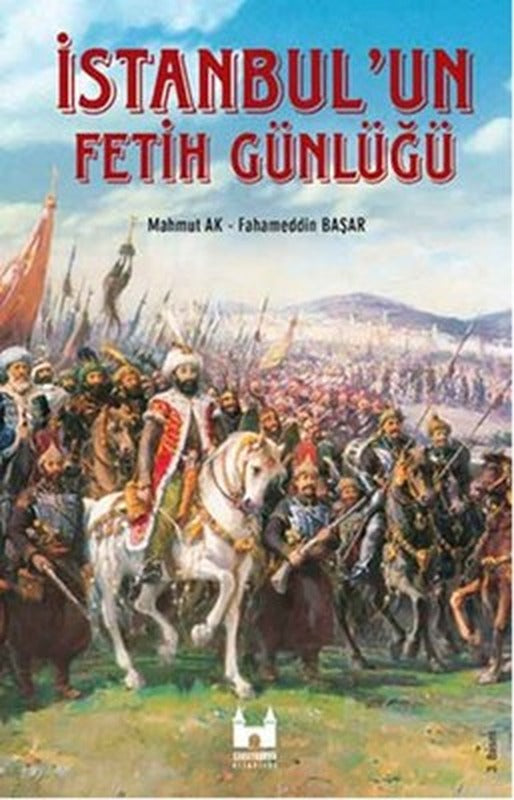 İstanbul'un Fetih Günlüğü | Sarayburnu Kitaplığı