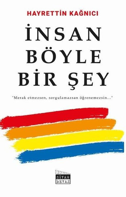 İnsan Böyle Bir Şey | Siyah Beyaz (İnce Kapak)