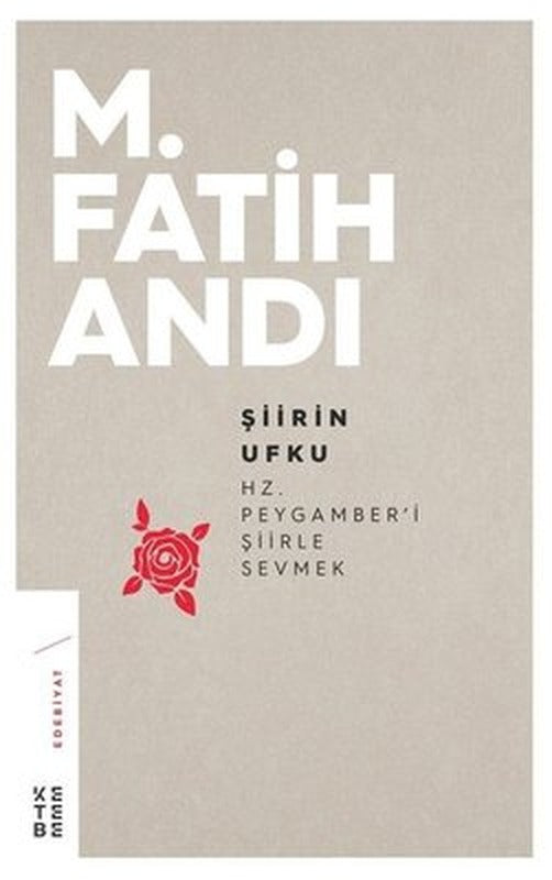 Şiirin Ufku: Hz.Peygamber'i Şiirle Sevmek | Ketebe Yayınları