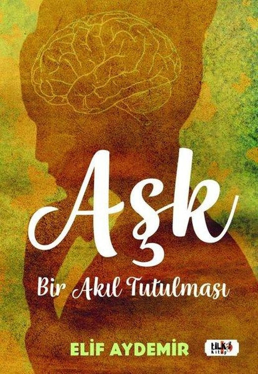 Aşk Bir Akıl Tutulması | Tilki Kitap (İnce Kapak)