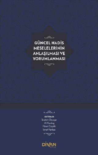 Güncel Hadis Meselelerinin Anlaşılması ve Yorumlanması | Divan Kitap (Ciltli)  - Resim 1