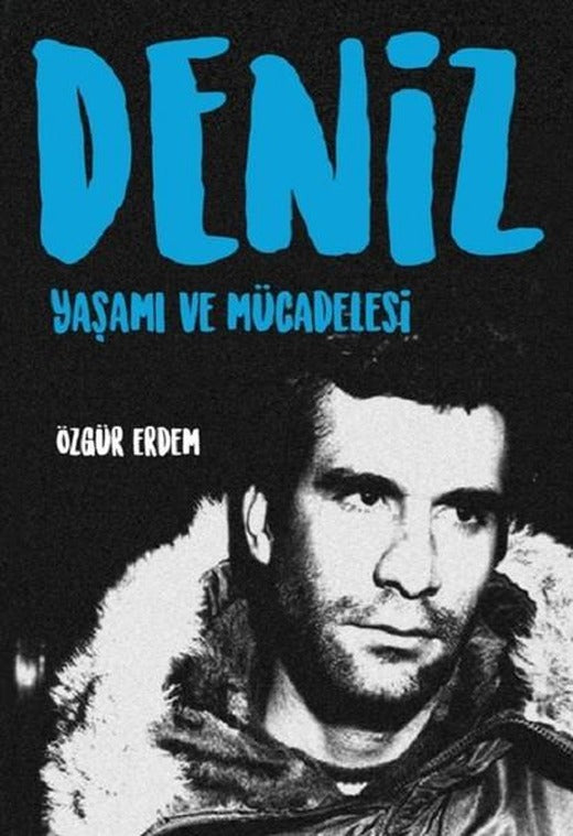 Deniz: Yaşamı ve Mücadelesi | İleri Yayınları (İnce Kapak)