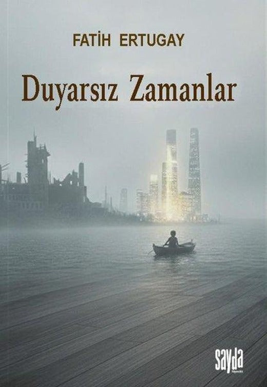 Duyarsız Zamanlar | Sayda Yayıncılık (İnce Kapak)