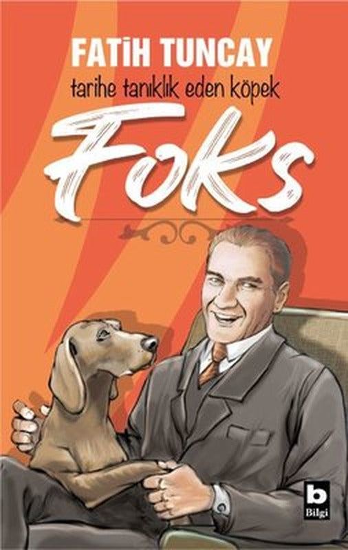Tarihe Tanıklık Eden Köpek Foks | Bilgi Yayınevi (İnce Kapak)