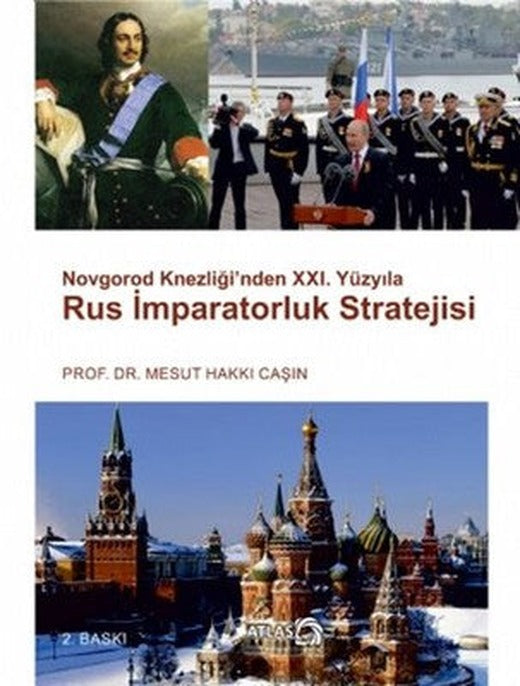 Novgorod Knezliği'nden 21. Yüzyıla Rus İmparatorluk Stratejisi | Atlas Kitap