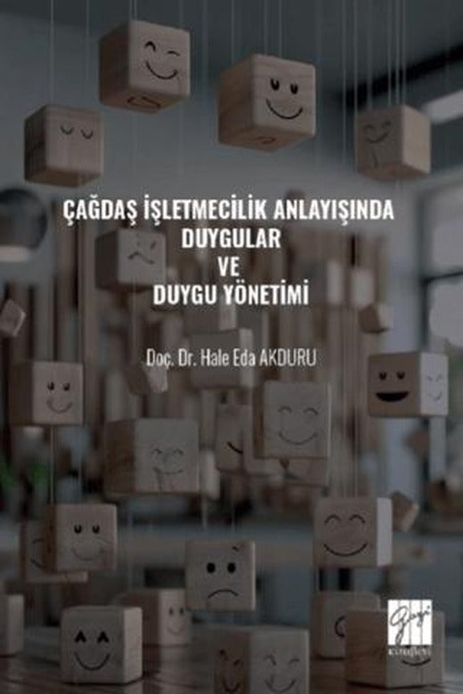 Çağdaş İşletmecilik Anlayışında Duygular ve Duygu Yönetimi | Gazi Kitabevi (Ciltsiz)
