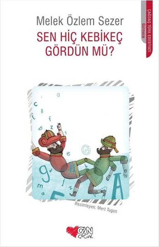 Sen Hiç Kebikeç Gördün Mü? | Can Çocuk Yayınları (İnce Kapak)