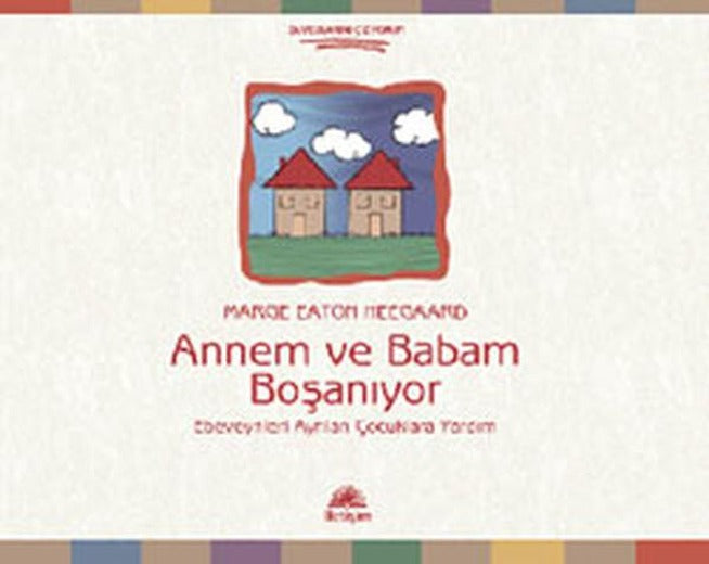 Annem ve Babam Boşanıyor | İletişim Yayınları - Çocuk Kitapları Dizisi (İnce Kapak)