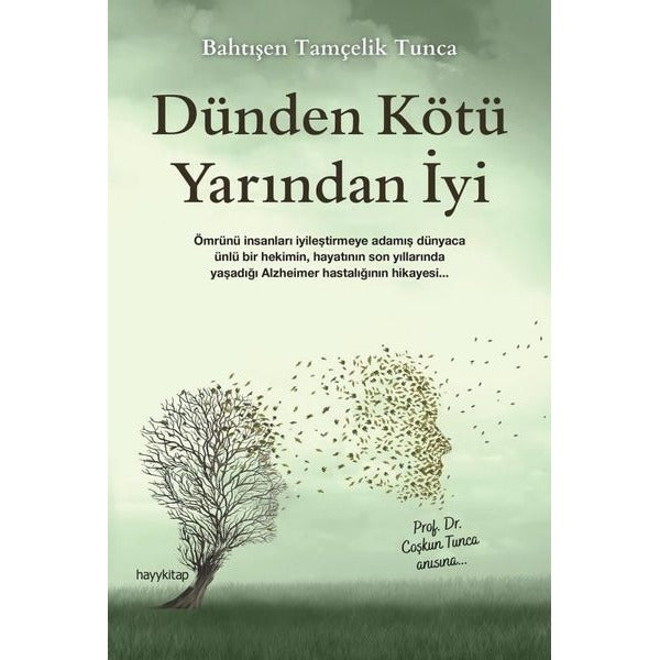 Dünden Kötü Yarından İyi - Prof. Dr. Coşkun Tunca Anısına | Hayykitap (İnce Kapak)