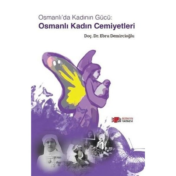 Osmanlı Kadın Cemiyetleri | Berikan Yayınevi (Ciltsiz)