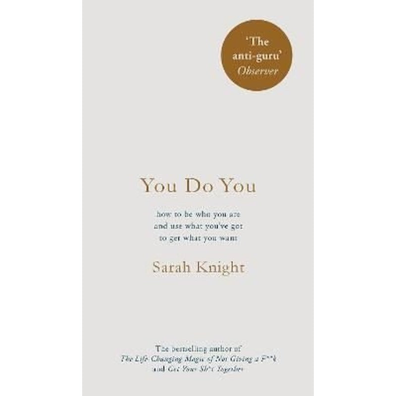 You Do You : How to Be Who You Are to Get What You Want | Quercus