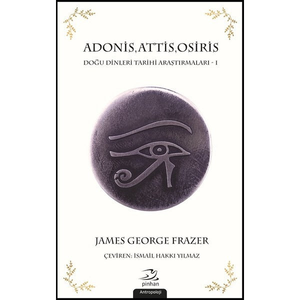 AdonisAttisOsiris-Doğu Dinleri Araştırmaları 1 | Pinhan Yayıncılık