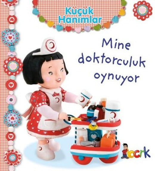 Küçük Hanımlar - Mine Doktorculuk Oynuyor | Bıcırık Yayınları