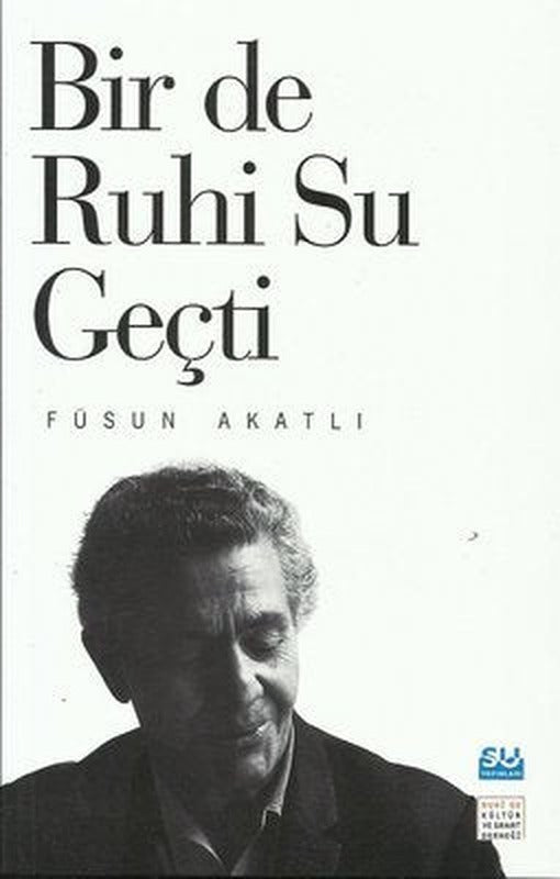 Bir de Ruhi Su Geçti | Su Yayınları