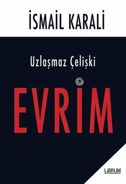 Uzlaşmaz Çelişki: Evrim | Librum Kitap (İnce Kapak)