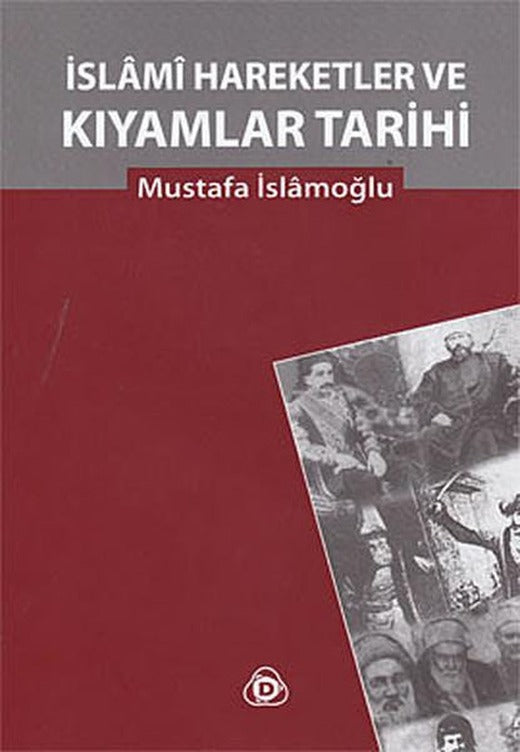 İslami Hareketler ve Kıyamlar Tarihi | Düşün Yayınları (İnce Kapak)