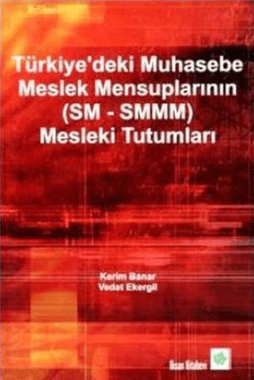 Türkiye'deki Muhasebe Meslek Mensuplarının (SM - SMMM) Mesleki Tutumları