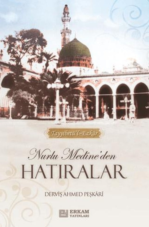 Nurlu Medine'den Hatıralar | Erkam Yayınları (Ciltsiz)