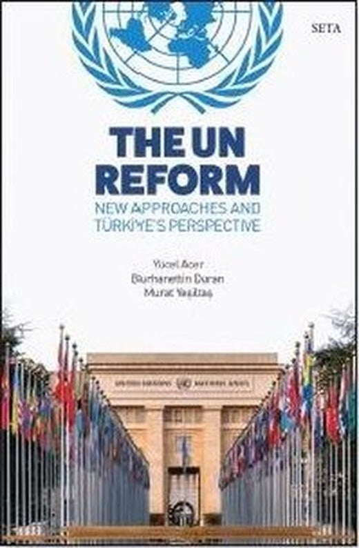 The Un Reform - New Approaches and Türkiye's Perspective | Seta Yayınları