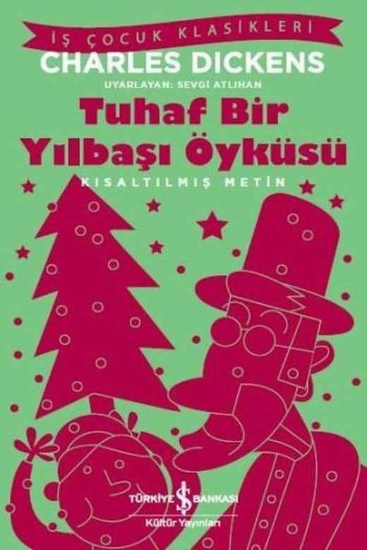 Tuhaf Bir Yılbaşı Öyküsü-Kısaltılmış Metin | İş Bankası Kültür Yayınları (İnce Kapak)